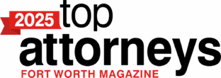 Fort Worth Magazine Top Attorneys recognition in 2025